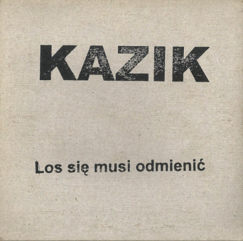 Kazik : Los Się Musi Odmienić (Single)